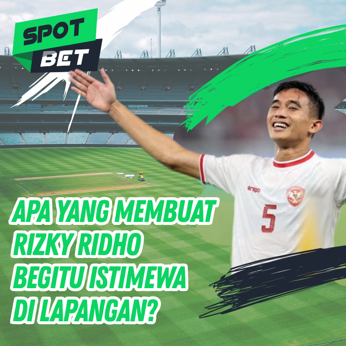 Apa yang Membuat Rizky Ridho Begitu Istimewa di Lapangan?