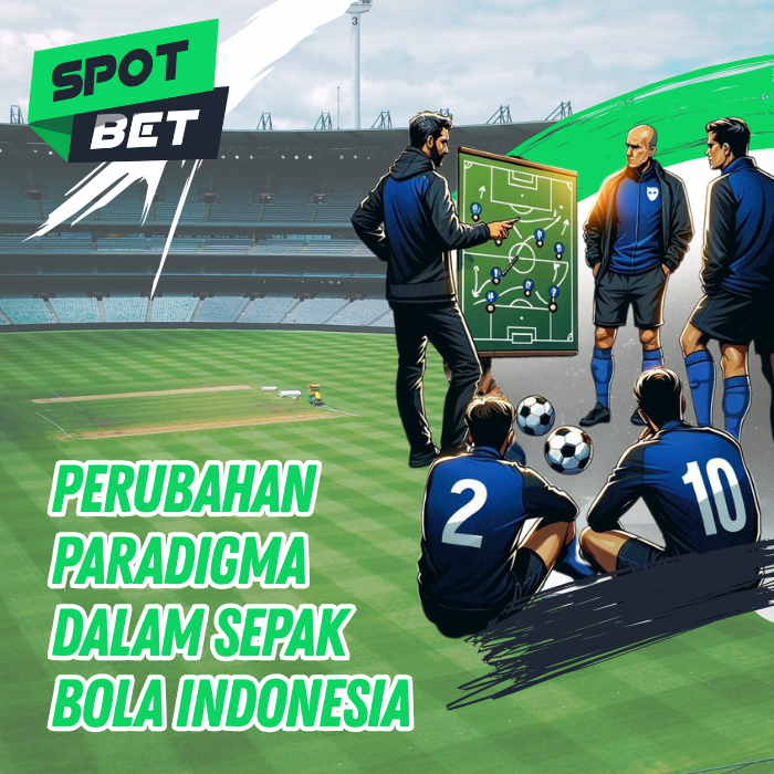 Perubahan Paradigma dalam Sepak Bola Indonesia