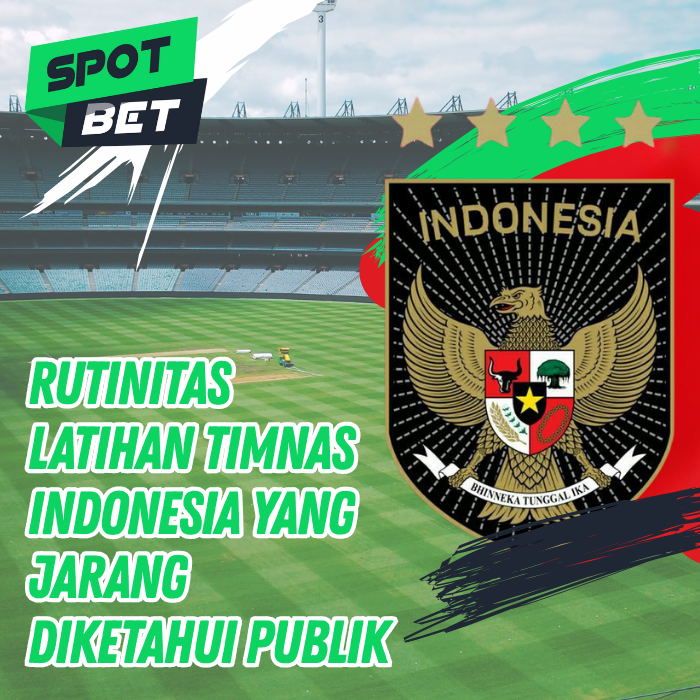 Rutinitas Latihan Timnas Indonesia yang Jarang Diketahui Publik